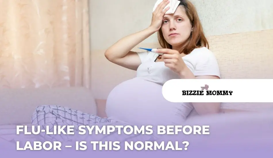 Flu Like Symptoms Before Labor Is This Normal Bizzie Mommy flu-like-symptoms-before-labor-is-this-normal-bizzie-mommy